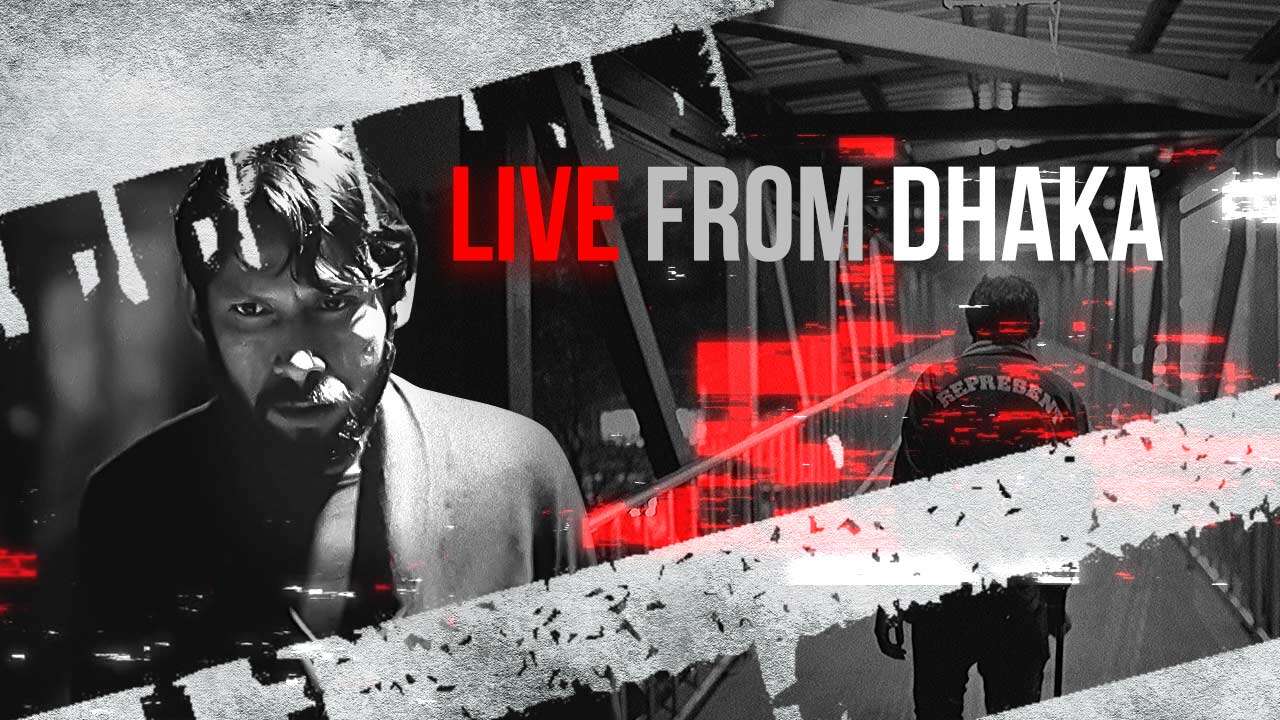 Live from Dhaka